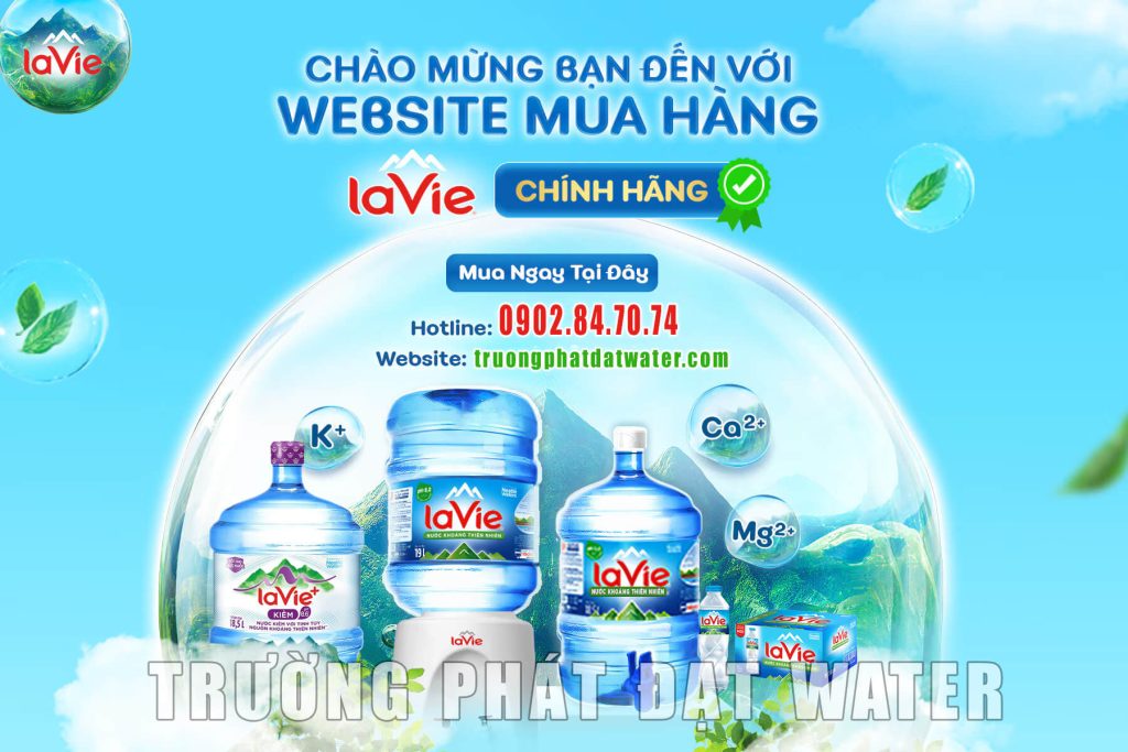 Đại lý Nước LaVie TPHCM Trường Phát Đạt Water: 100% Chính Hãng, Giá Rẻ, Giao Nhanh
